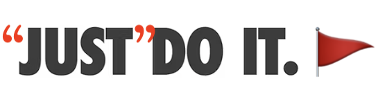 Image with black text reading "Just do it." with red quotes added around the word just, followed by a rendering of a triangular red flag.