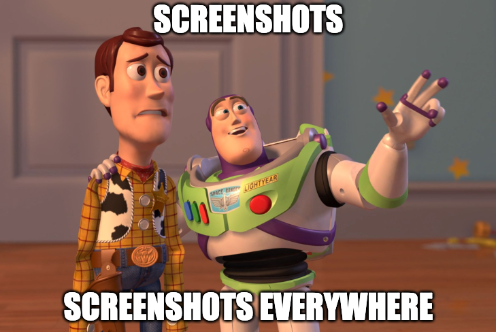 Toy Story meme with text “screenshots/screenshots everywhere”